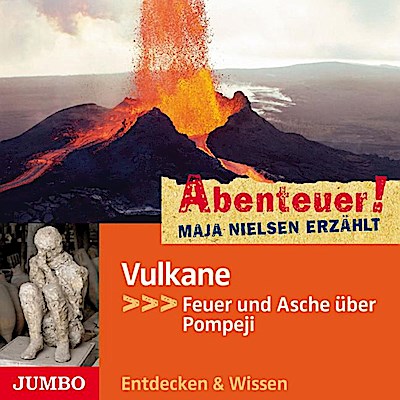 Abenteuer! Vulkane - Feuer und Asche und Pompeji