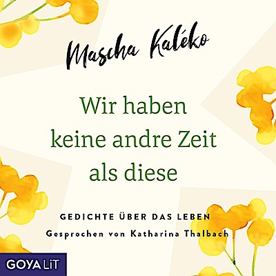 Wir Haben Keine Andre Zeit Als Diese (Gedichte Übe