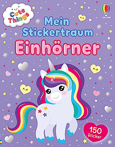 Cute Things - Mein Stickertraum: Einhörner