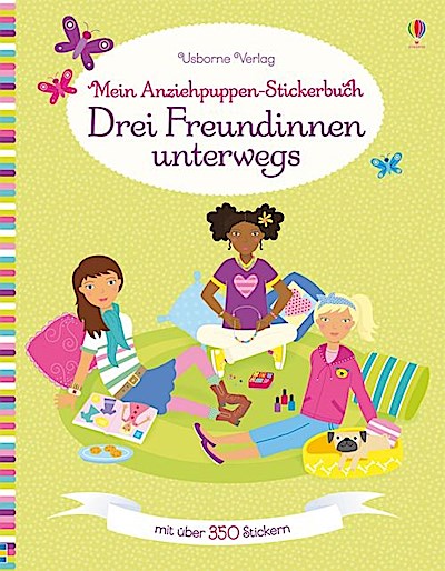 Mein Anziehpuppen-Stickerbuch: Drei Freundinnen unterwegs