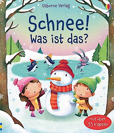 Schnee! Was ist das? (mit über 35 Klappen)