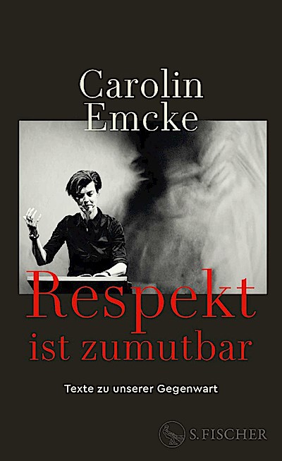 Respekt ist zumutbar (Texte zu unserer Gegenwart)