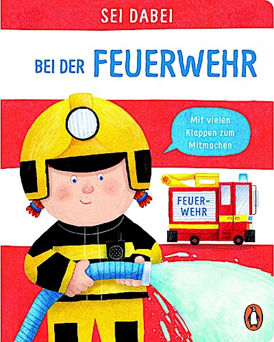 Sei dabei! - Bei der Feuerwehr (Pappbilderbuch)