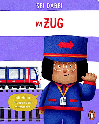 Sei dabei! - Im Zug (Pappbilderbuch)