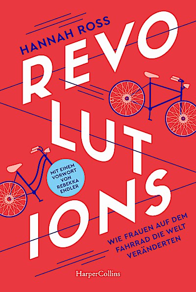 Revolutions. Wie Frauen auf dem Fahrrad die We...