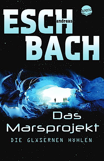 Das Marsprojekt 3: Die gläsernen Höhlen