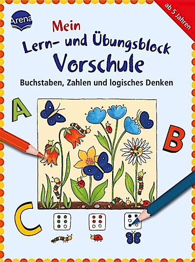 Mein Lern- und Übungsblock Vorschule: Buchstaben, Zahlen,...