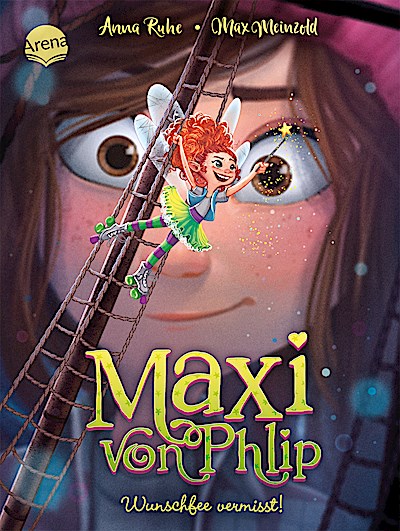 Maxi von Phlip 2: Wunschfee vermisst!