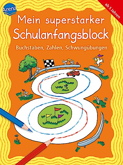 Mein superstarker Schulanfangsblock: Buchstaben, Zahlen, ...