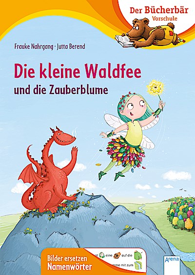 Der Bücherbär Vorschule: Die kleine Waldfee u.d.Zauberblume