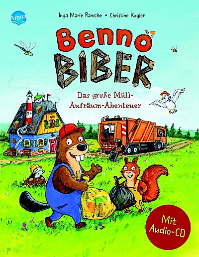 Benno Biber - Das große Müll-Aufräum-Abenteuer (mit CD)