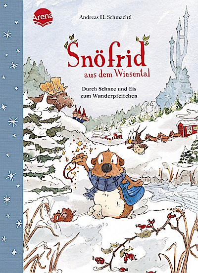 Snöfrid (ab 4 Jahre) 5: D. Schnee u. Eis zum Wunderpfeifchen