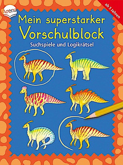 Mein superstarker Vorschulblock: Suchspiele und Logikrätsel