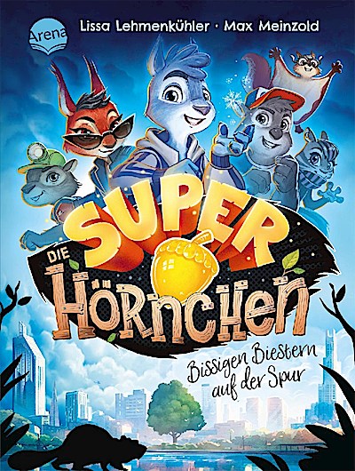Die Superhörnchen 1: Bissigen Biestern auf der Spur