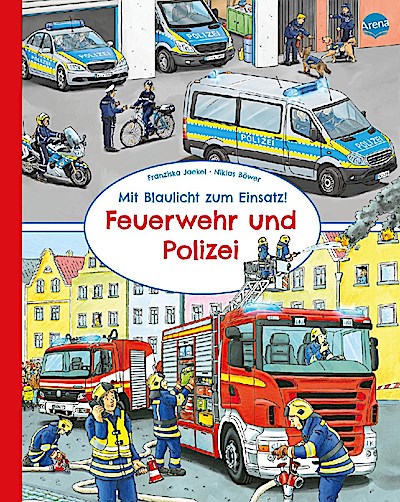 Mit Blaulicht zum Einsatz! - Feuerwehr und Polizei