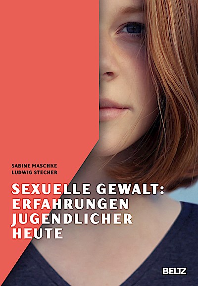 Sexuelle Gewalt: Erfahrungen Jugendlicher heute