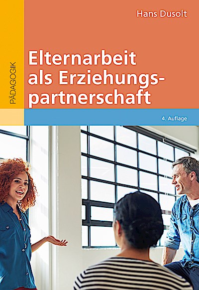 Elternarbeit als Erziehungspartnerschaft