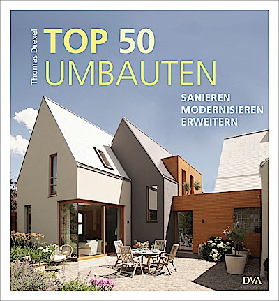 TOP 50 Umbauten - Sanieren, modernisieren, erw...