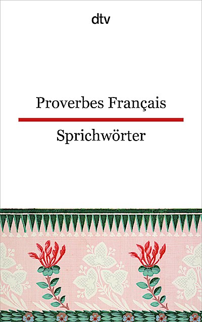 Proverbes Français Französische Sprichwörter