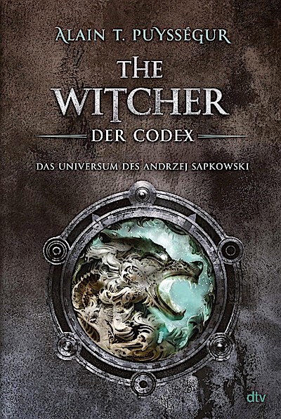 The Witcher - Der Codex (Das Universum des A. Sapkowski)