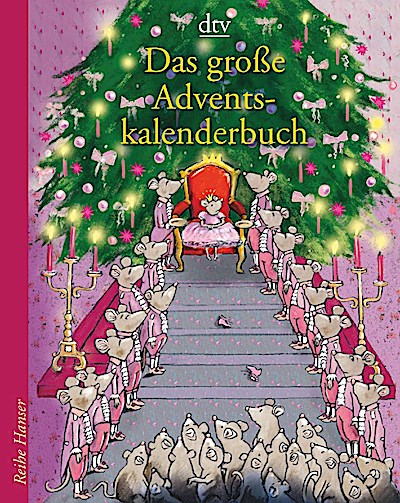 Das große Adventskalenderbuch Die Weihnachtsmäuse und die P