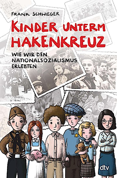 Kinder unterm Hakenkreuz – Wie wir den Nationalsozialismus