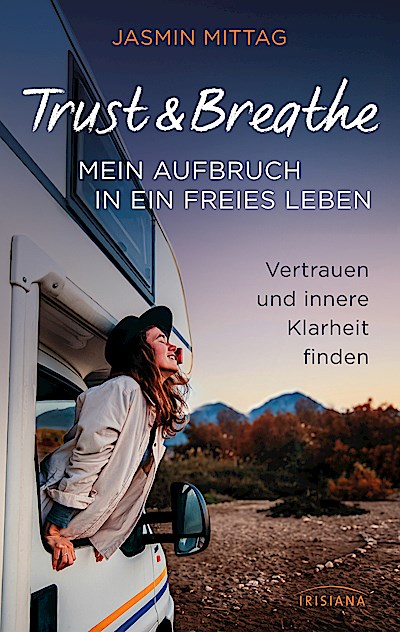Trust & Breathe – Mein Aufbruch in ein freies ...