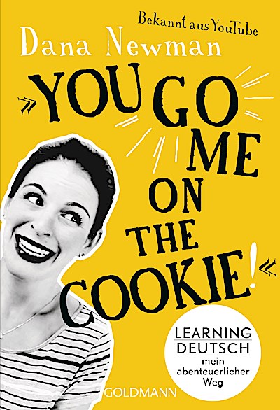 "You go me on the cookie!"