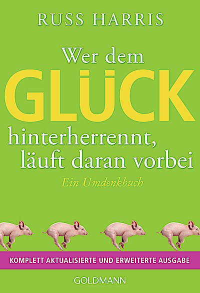 Wer dem Glück hinterherrennt, läuft daran vorbei