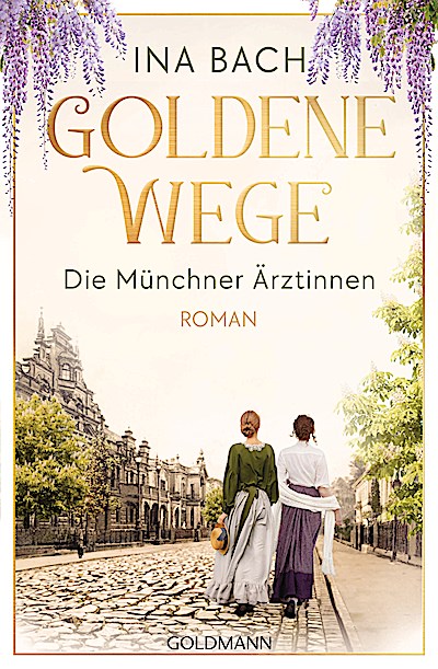 Goldene Wege. Die Münchener Ärztinnen