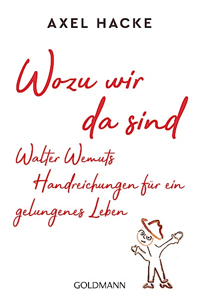 Wozu wir da sind. Walter Wemuts Handreichungen...