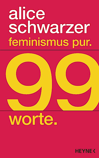 Feminismus pur. 99 Worte.