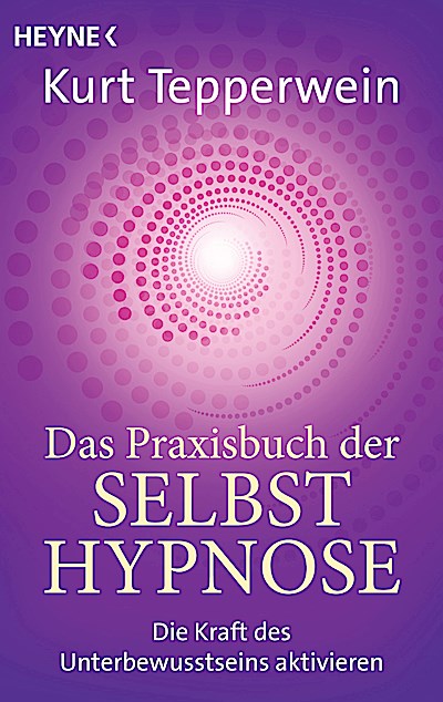 Das Praxisbuch der Selbsthypnose
