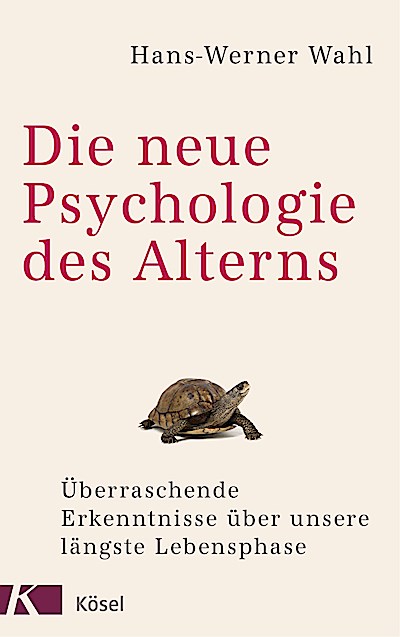 Die neue Psychologie des Alterns