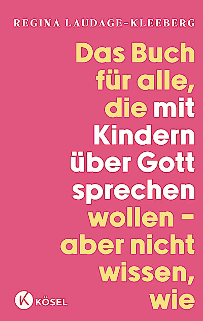 Das Buch für alle, die mit Kindern über Gott s...