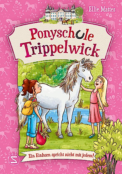 Ponyschule Trippelwick 2: Ein Einhorn spricht n. mit jedem!