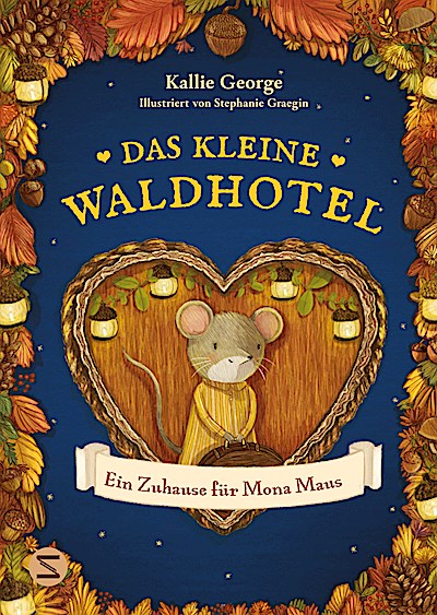 Das kleine Waldhotel. Ein Zuhause für Mona Mau...