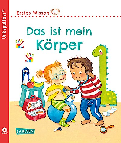 Unkaputtbar: Erstes Wissen: Das ist mein Körper