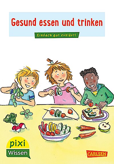 Pixi Wissen 45: VE 5 Gesund essen und trinken