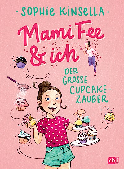Mami Fee & ich - Der große Cupcake-Zauber