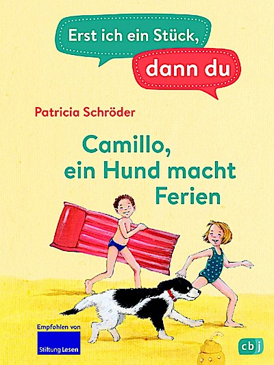 Erst ich ein Stück, dann du - Camillo: ein Hund macht Ferien
