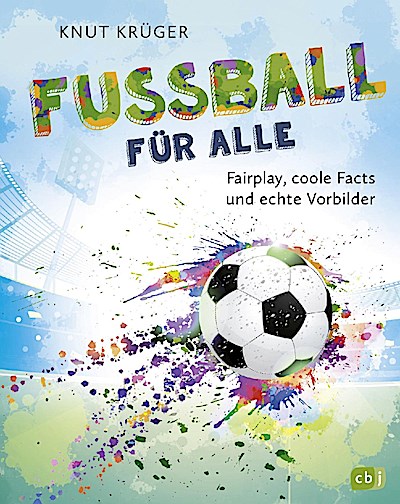 Fußball für alle! - Fairplay, coole Facts und echte Vorbild
