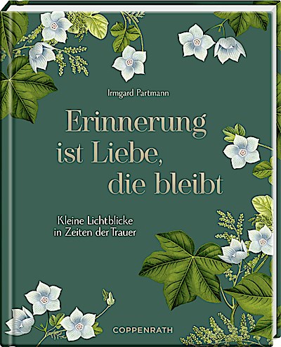 Erinnerung ist Liebe, die bleibt