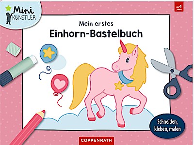 Mein erstes Einhorn-Bastelbuch
