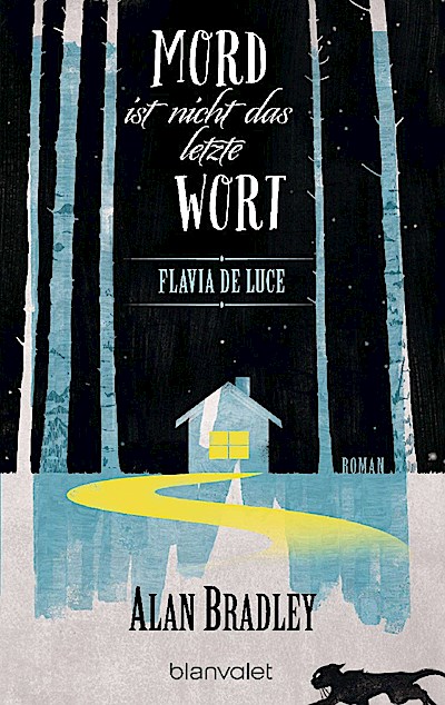 Flavia de Luce 08 - Mord ist nicht das letzte Wort