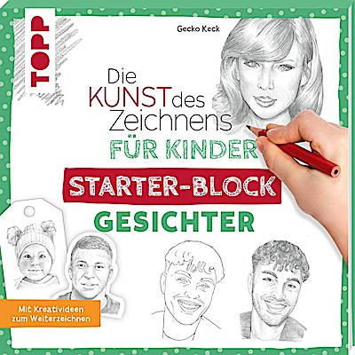 Die Kunst des Zeichnens für Kinder: Starter-Block - Gesichte