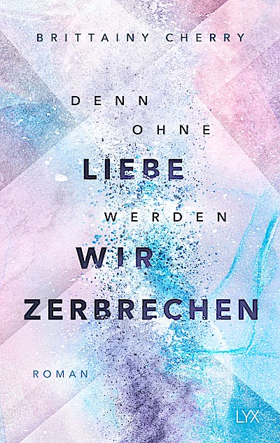 Denn ohne Liebe werden wir zerbrechen