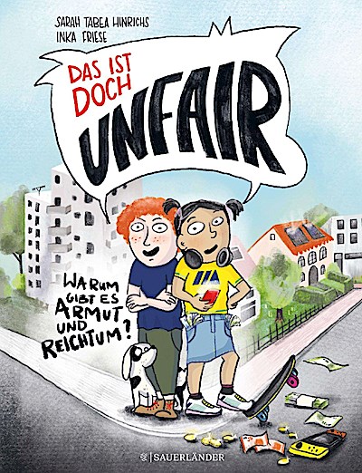 Das ist doch unfair! - Warum gibt es Armut und Reichtum