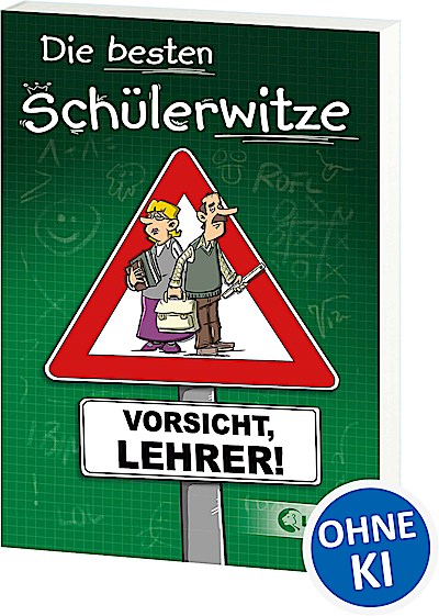 Die besten Schülerwitze - Vorsicht, Lehrer!