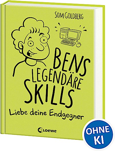 Bens legendäre Skills (Band 1) - Liebe deine E...